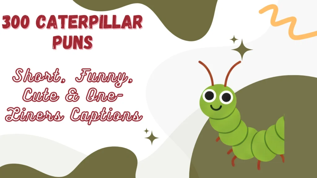 Caterpillar Puns