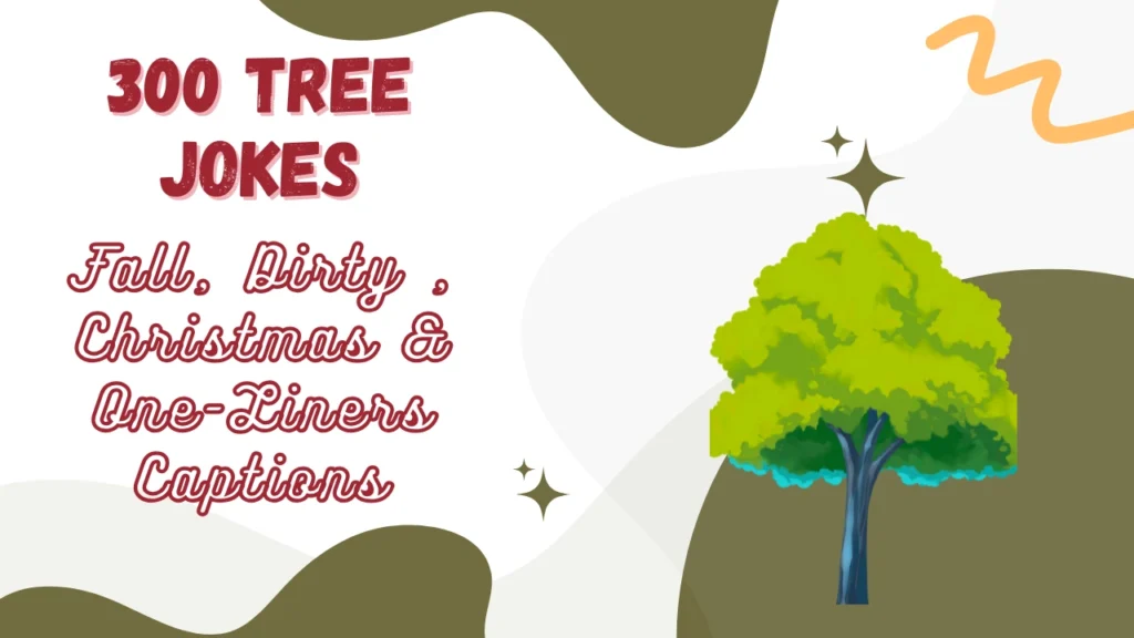 300 Tree Jokes: Fall, Dirty, Christmas One-liners Captions For adults ...