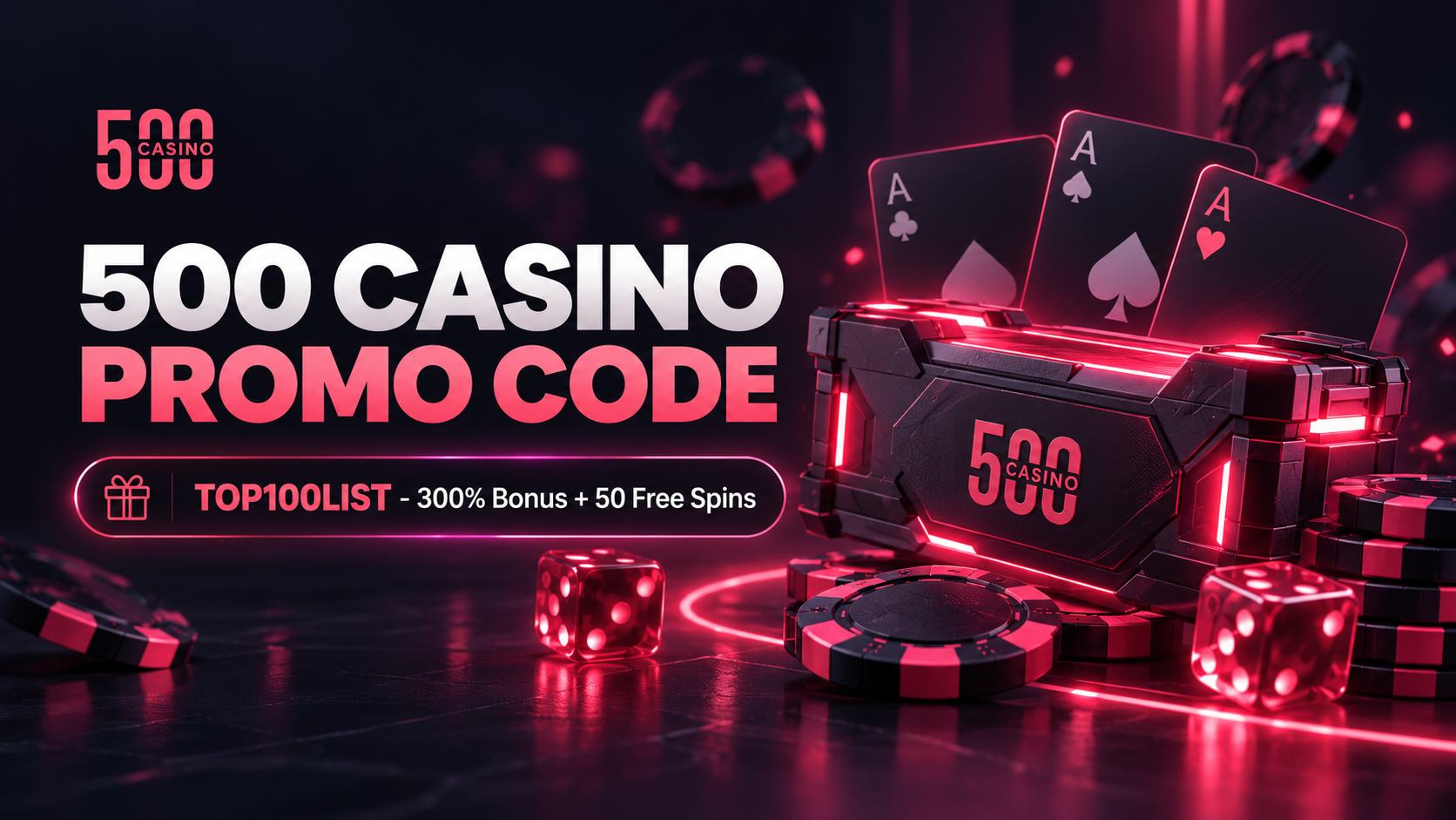 500 Casino Promo Code TOP100LIST: 300% Bonus + 50 Free Spins