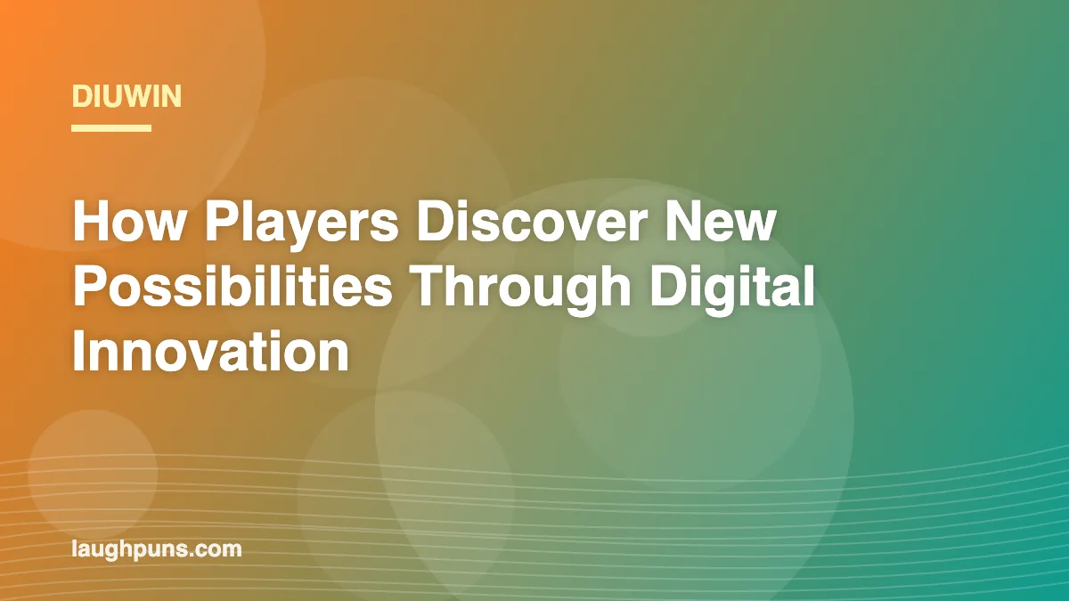 Diuwin: How Players Discover New Possibilities Through Digital Innovation