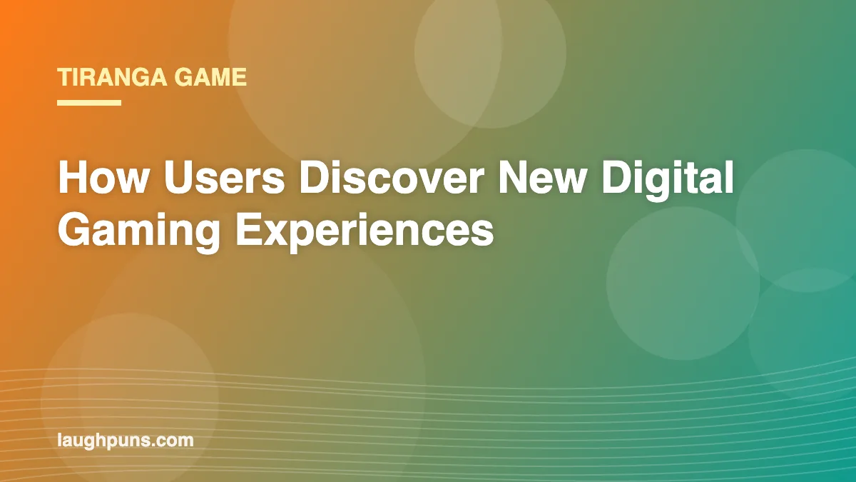 Tiranga Game: How Users Discover New Digital Gaming Experiences