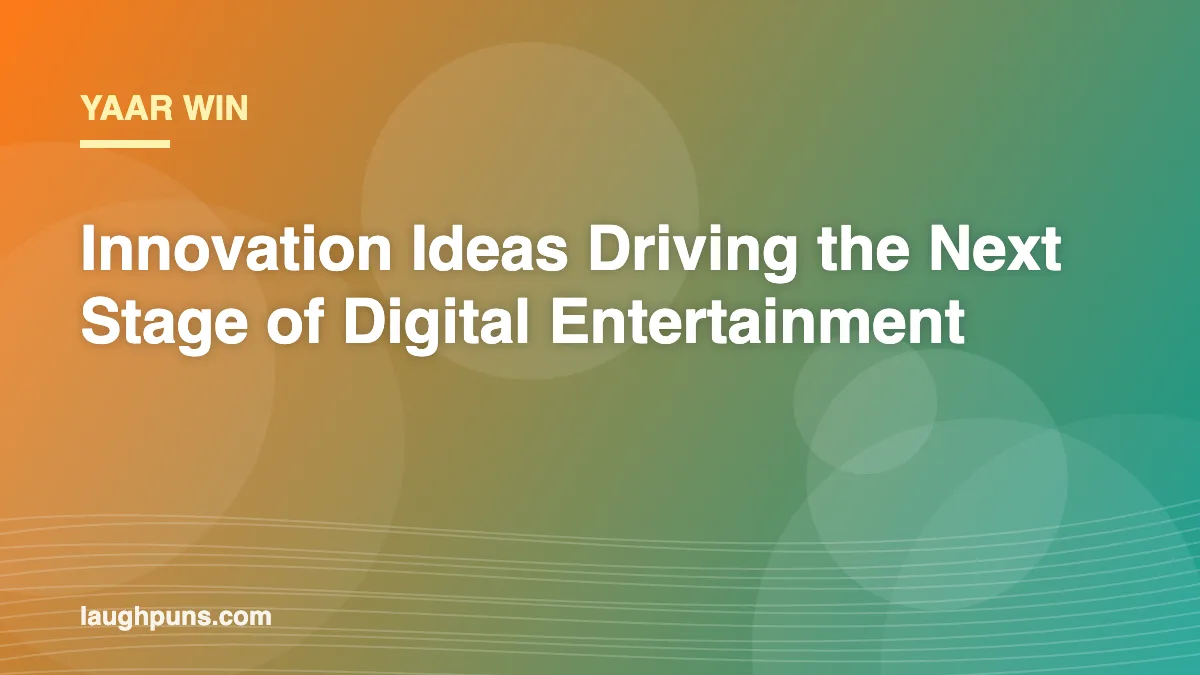 Yaar Win: Innovation Ideas Driving the Next Stage of Digital Entertainment